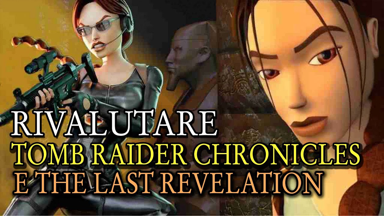 Perché devi Rivalutare CHRONICLES e THE LAST REVELATION • Tomb Raider IV-VI Remastered