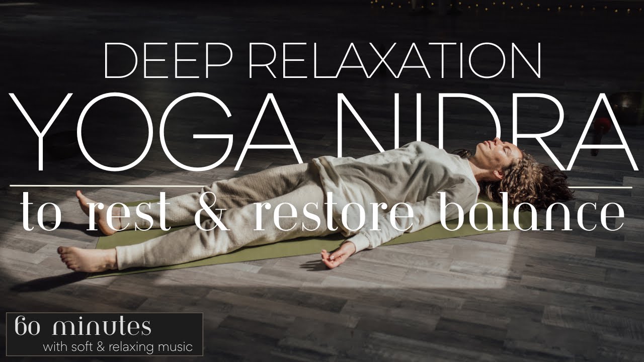 Deep Relaxation Yoga Nidra | Restore Balance Inside and Out