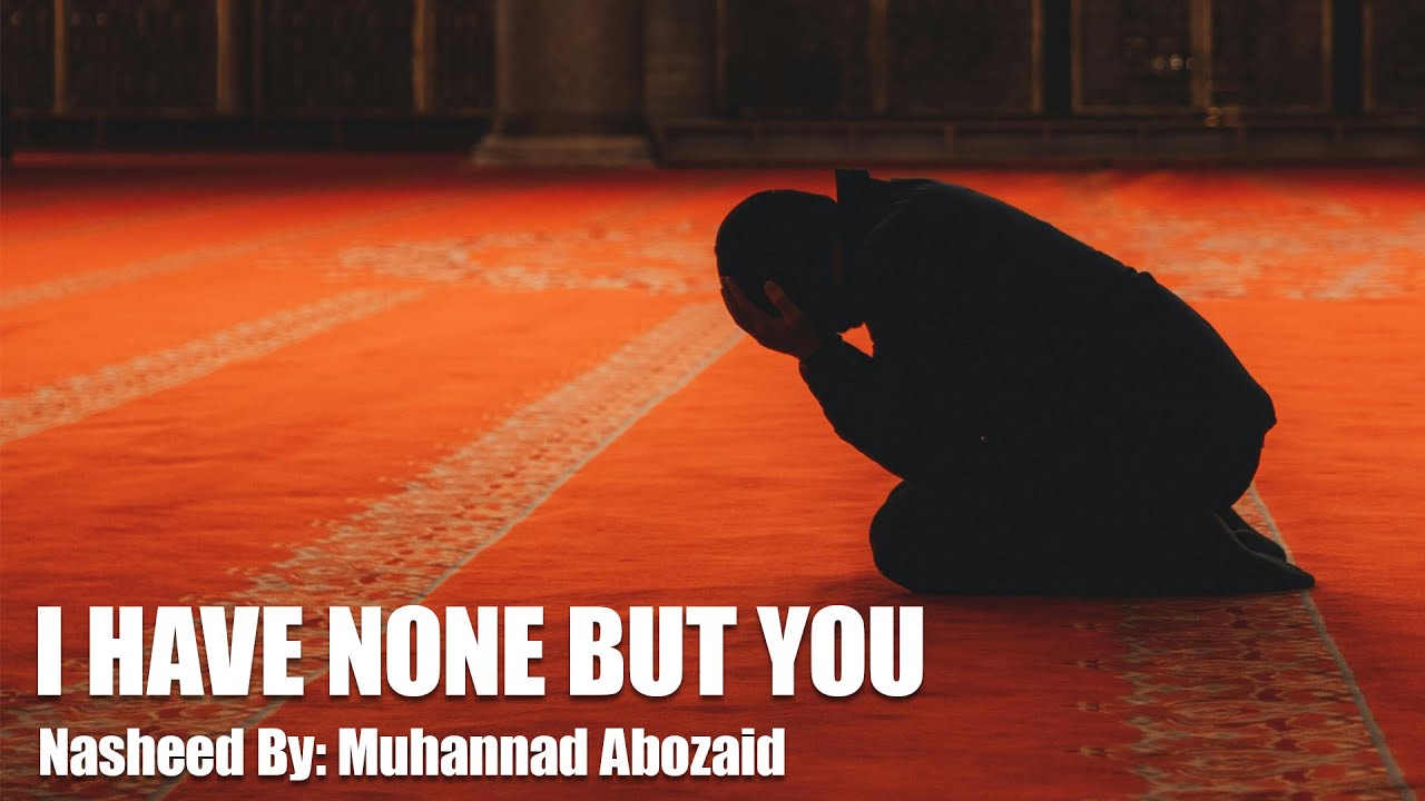 I Have None But You | ليس لي سواك - مهنّد أبوزيد | Nasheed by Muhannad Abozaid