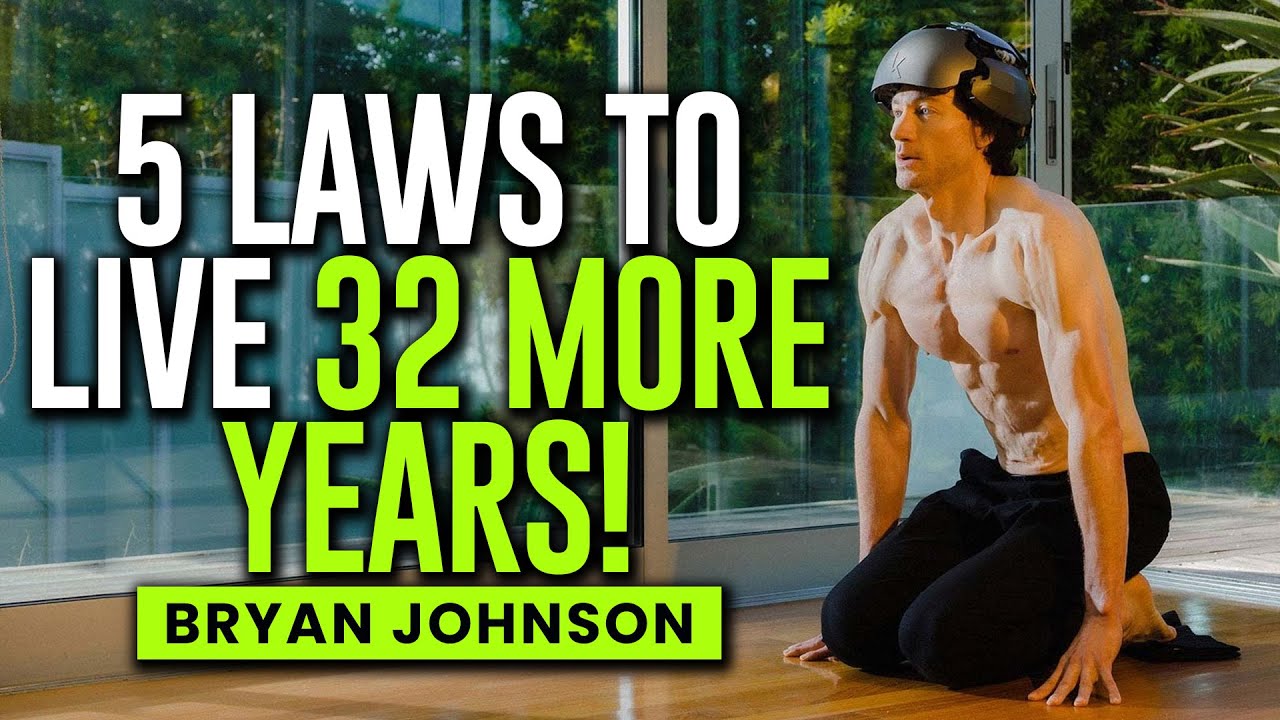 Bryan Johnson's Five Power Laws - Add 32 years to your life!