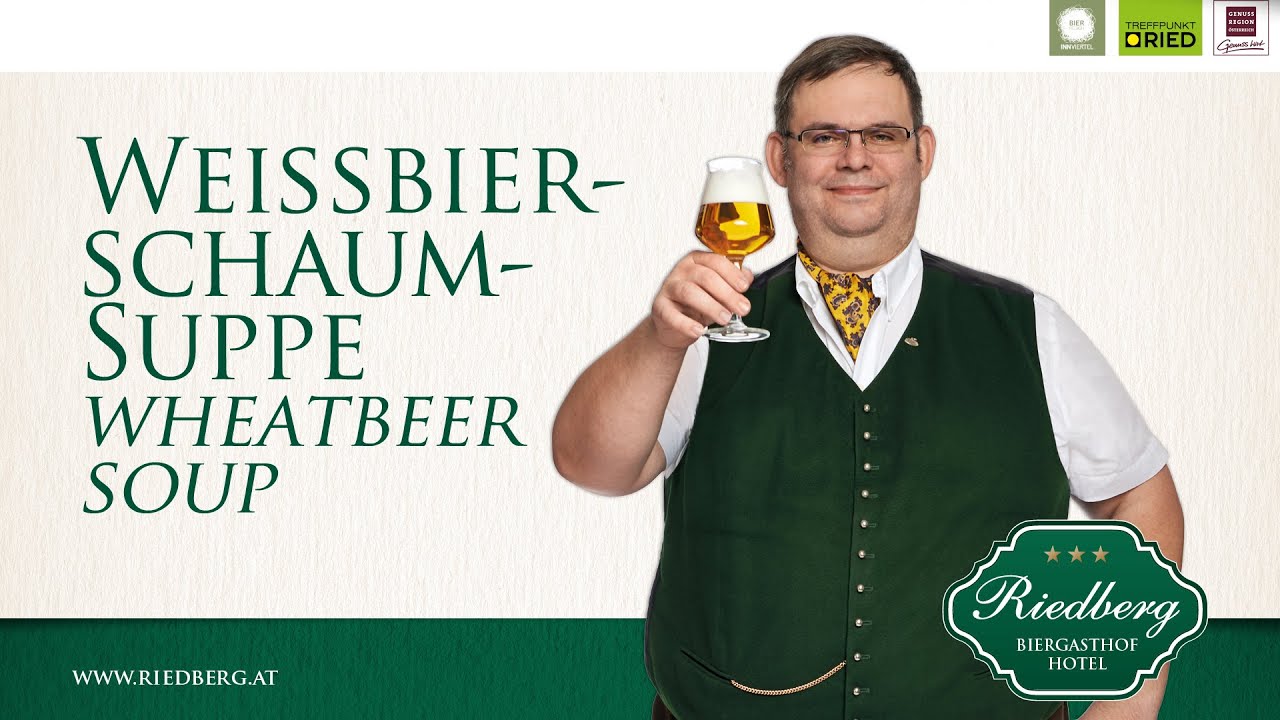 BIERGASTHOF RIEDBERG | Weissbierschaumsuppe | Rezept und Zubereitung
