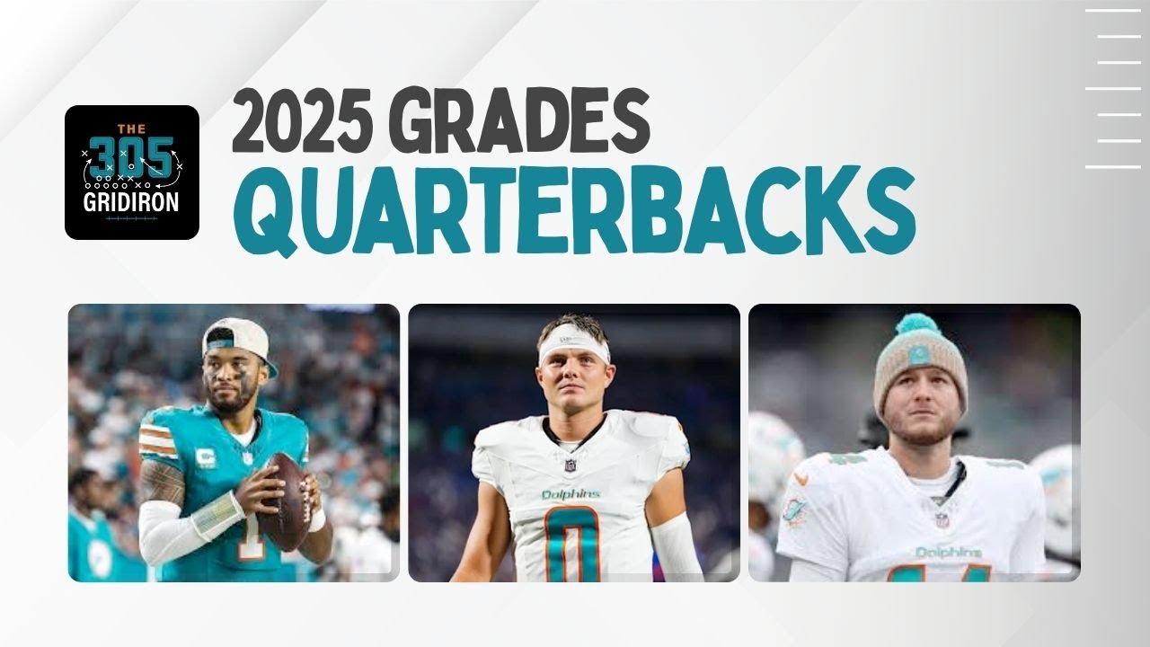 Miami Dolphins Quarterback Grades | 2025 Season Review