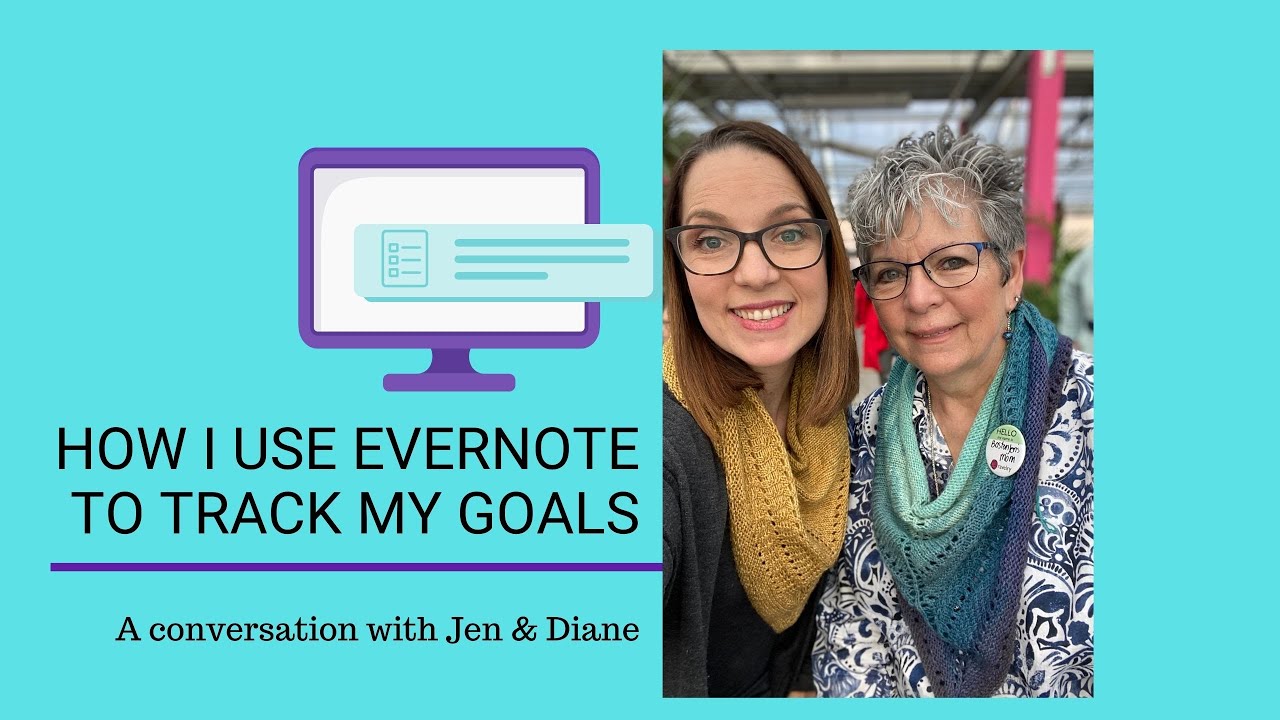 How I Use Evernote to Track My Goals: A Conversation with Jen & Diane