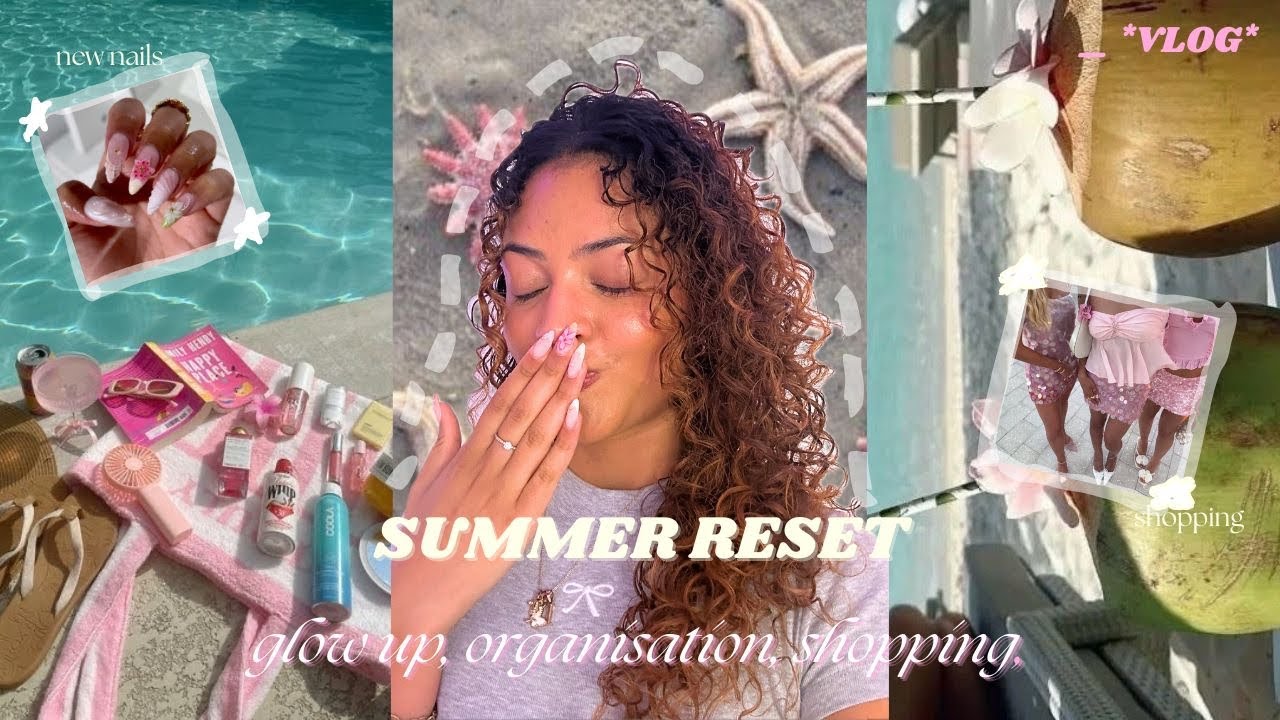 summer reset | glow up, organisation, summer bucketlist, shopping, rangement…