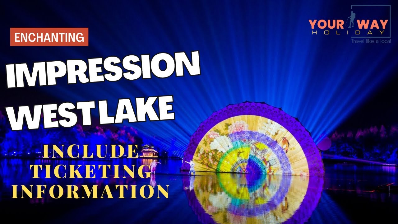 Impression West lake Hangzhou: A Mesmerizing Spectacle (Enduring Memories of Hangzhou)