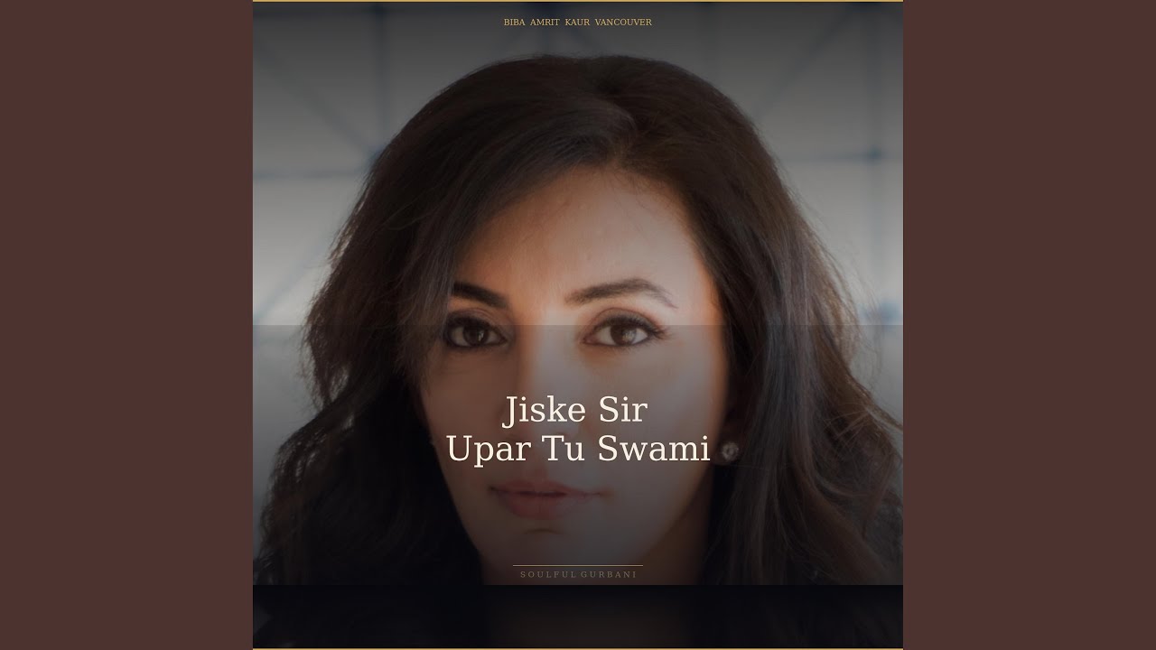 Jiske Sir Upar Tu Swami