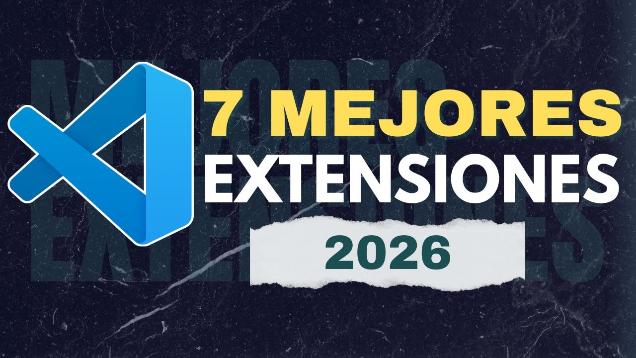 7 MEJORES EXTENSIONES para VSCODE que en 2026 siguen SIENDO tus mejores opciones