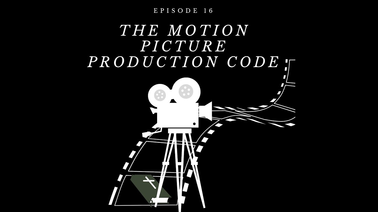 The Motion Picture Production Code Explained