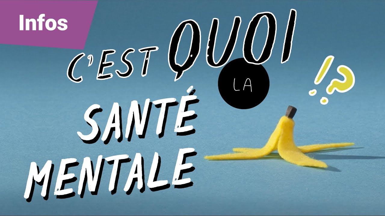 C'est quoi au juste, la sant&eacute; mentale?