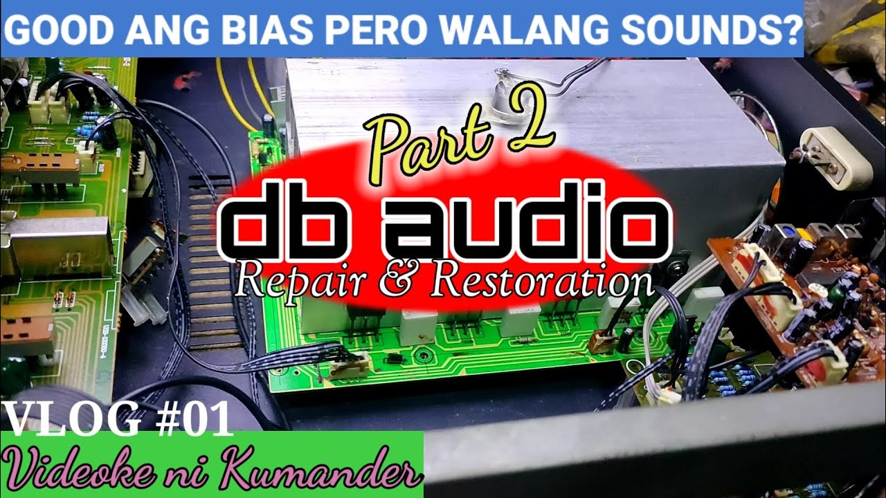 db audio 502-12 || Part 2 , Good na ang bias pero wala pa rin sounds?
