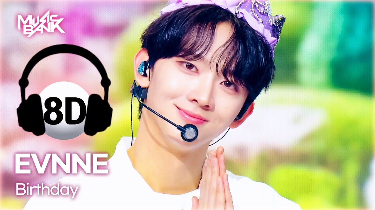 [🔊8D Bank] EVNNE (이븐) - Birthday | KBS WORLD TV 250214