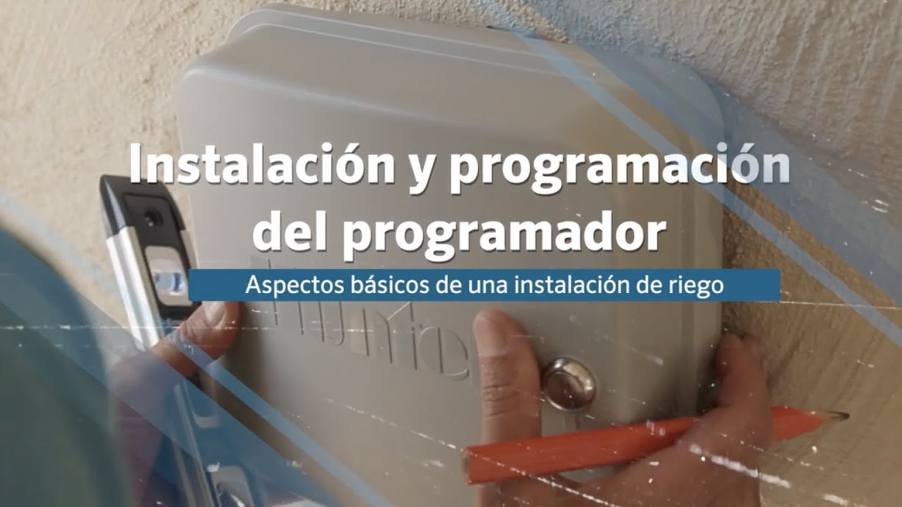 Instalación y programación del programador - Aspectos básicos de una instalación de riego