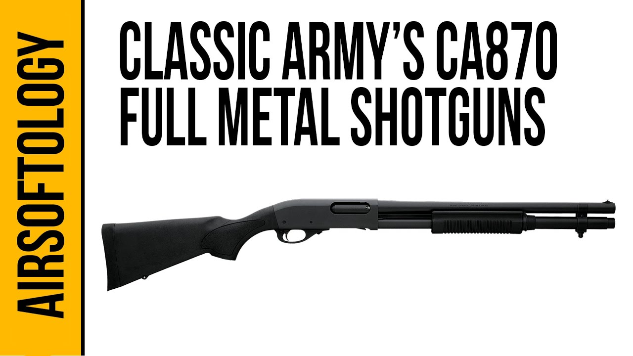 Classic Army CA870 Shotguns | Airsoftology Review