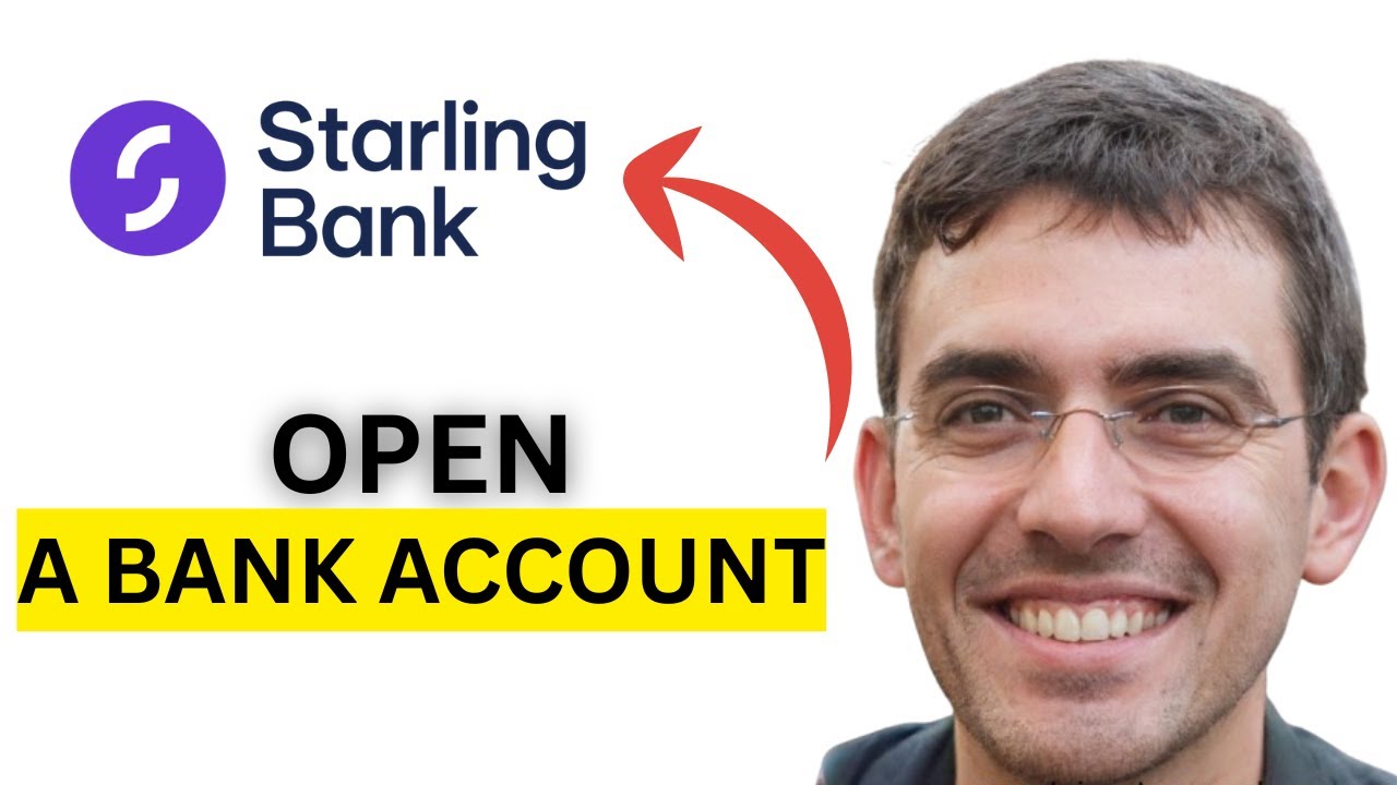 How to Open a Starling Bank Account in 2025 (Step-by-Step Guide)