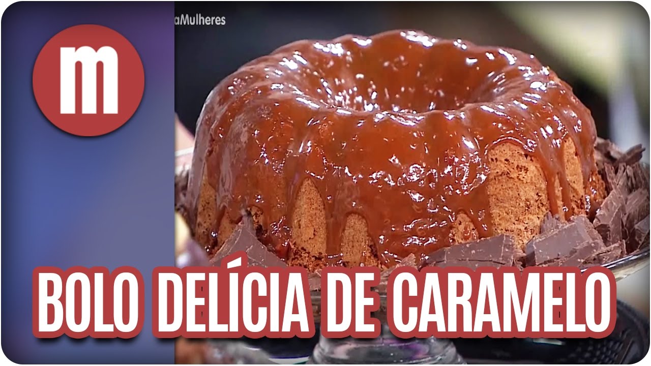 Bolo delícia de caramelo - Mulheres (12/03/17)