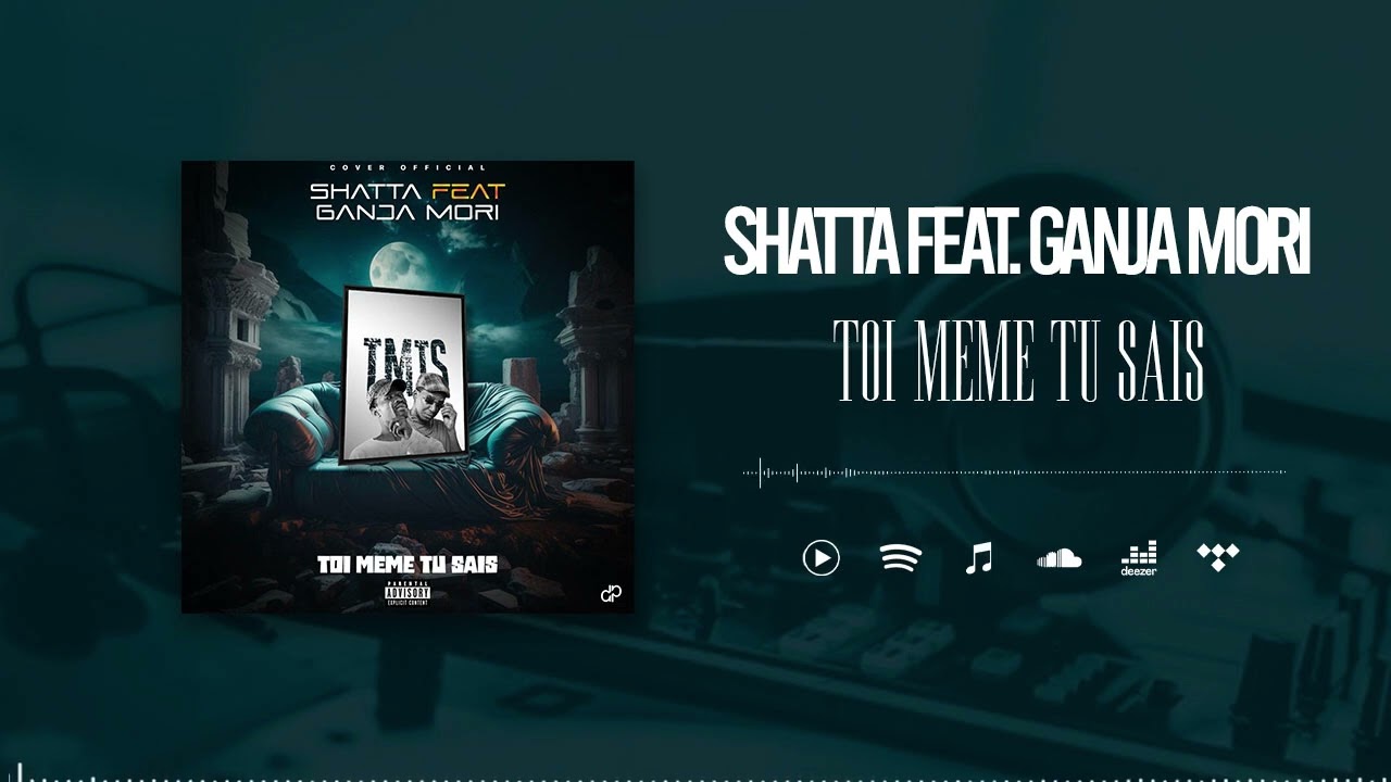 Shatta Feat. Ganja Mori - Toi Même Tu Sais (Son Officiel)