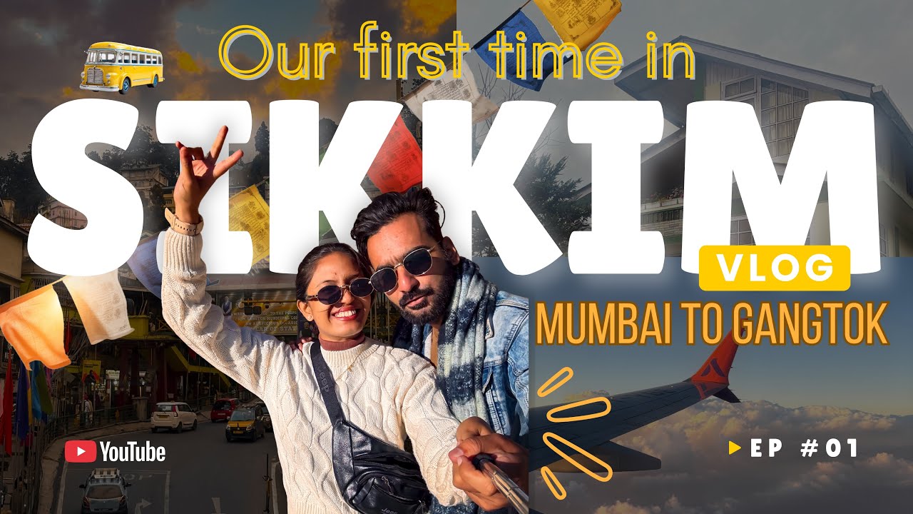 First Time in Sikkim❤️ | Sikkim Vlog EP#01| Mumbai to Gangtok Trip and Details @masalajourneys 