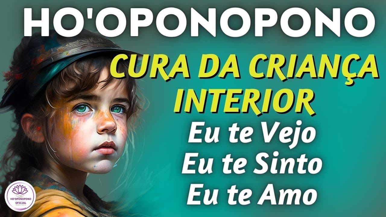 🌸HO'OPONOPONO MÁGICO - CRIANÇA INTERIOR - HOOPONOPONO OFICIAL - Meditação Guiada