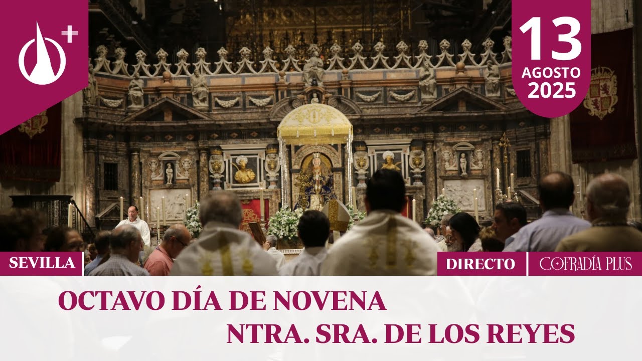 🟣 #EnDirecto || NOVENA VIRGEN DE LOS REYES | OCTAVO DÍA | Sevilla 2025