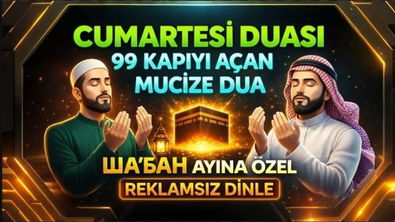 🤲 CUMARTESİ DUASI – YENİ HAFTAYA BEREKETLE BAŞLA, DUALARIN KABUL OLSUN – NİYET ET VE DİNLE
