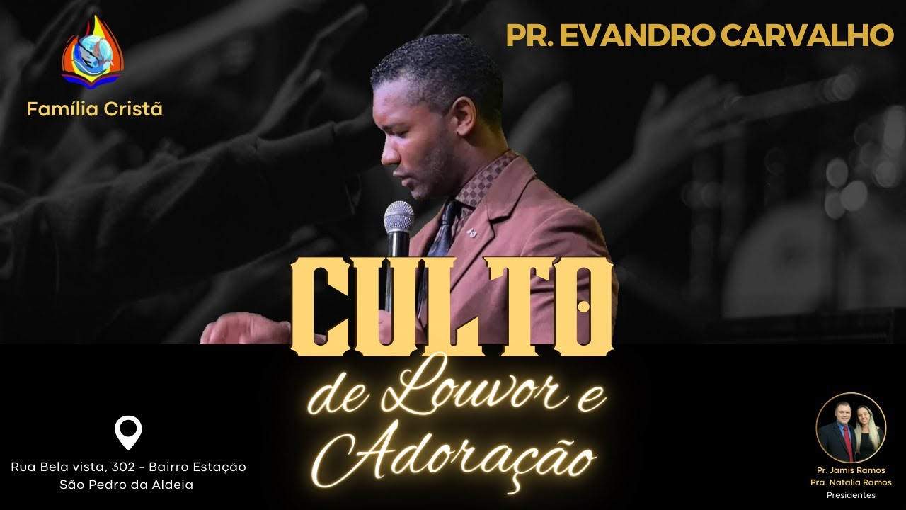 Pr. Evandro Carvalho - Culto de Louvor e Adoração