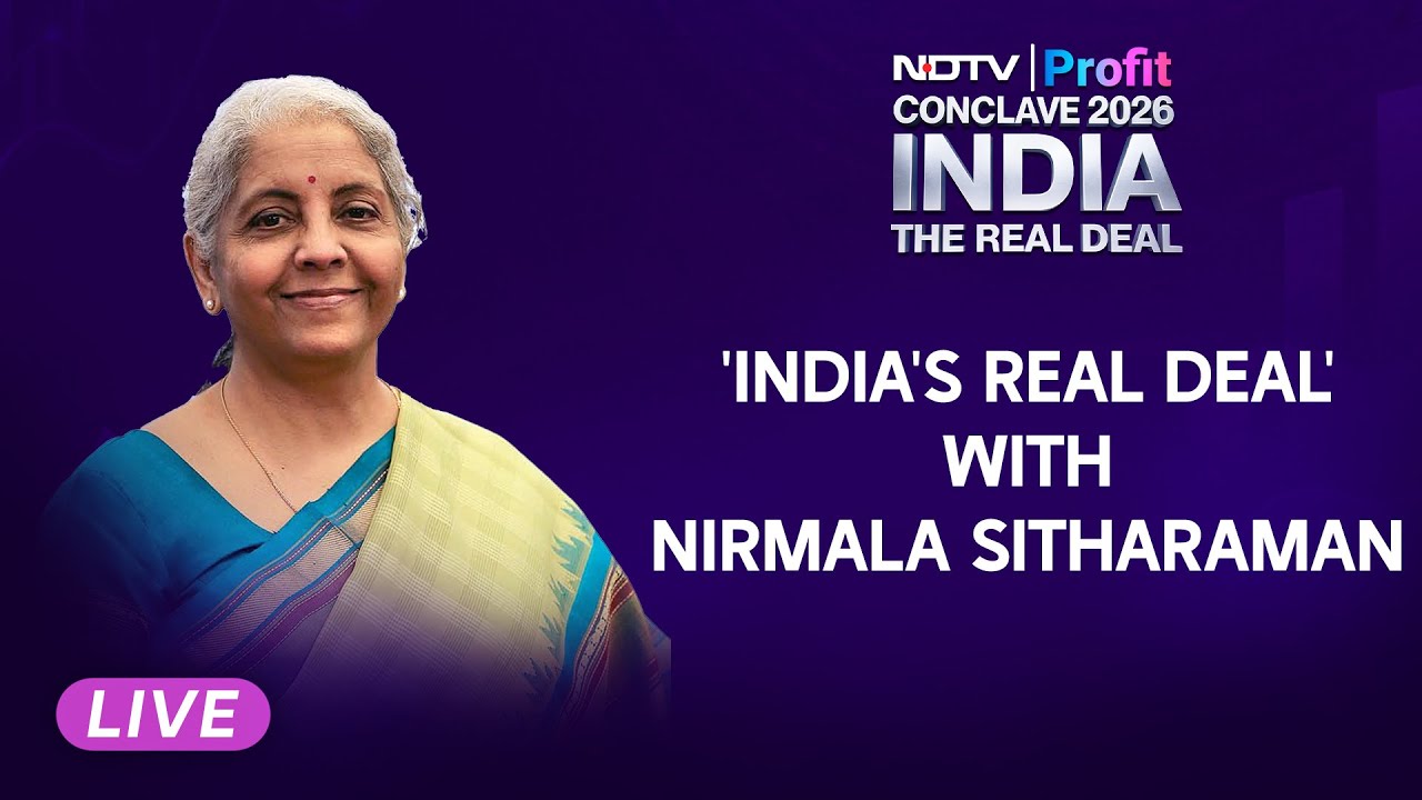 NDTV Profit LIVE | NDTV Profit Conclave To Discuss 'India's Real Deal' With Nirmala Sitharaman
