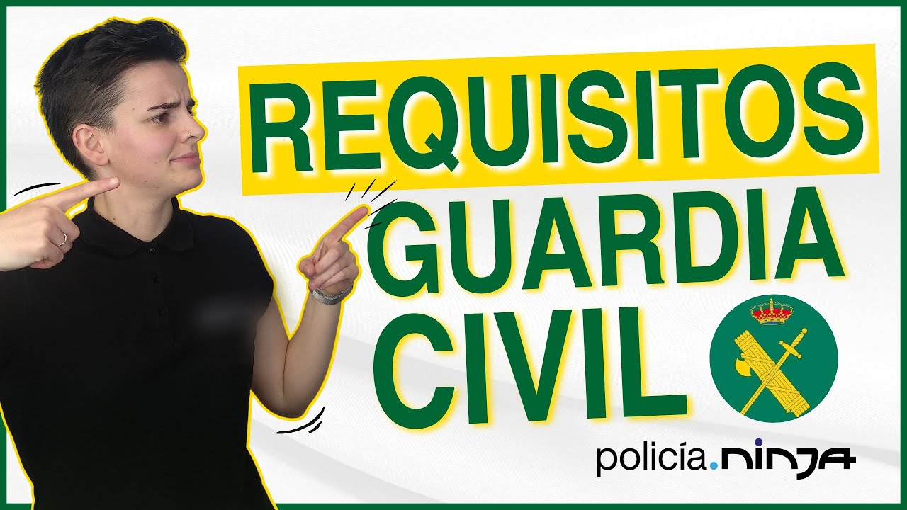 REQUISITOS para OPOSITAR a GUARDIA CIVIL 🧐🟢