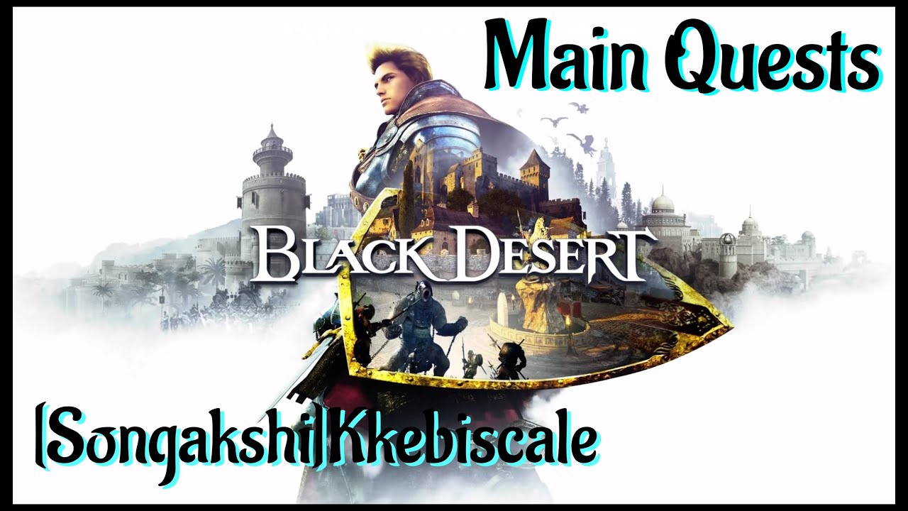 Let's Play - Black Desert Online - [Songakshi]Kkebiscale