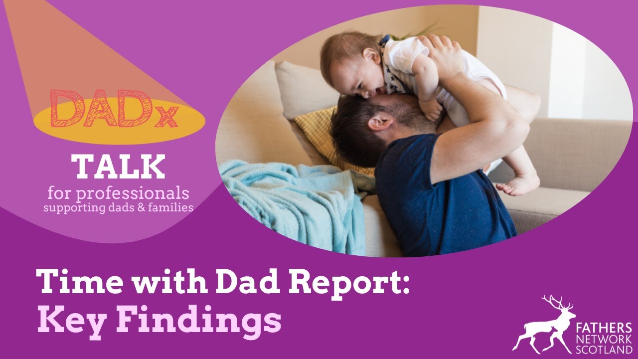 Time with Dad Report: Full Presentation & Expert Insights | DADx Talk