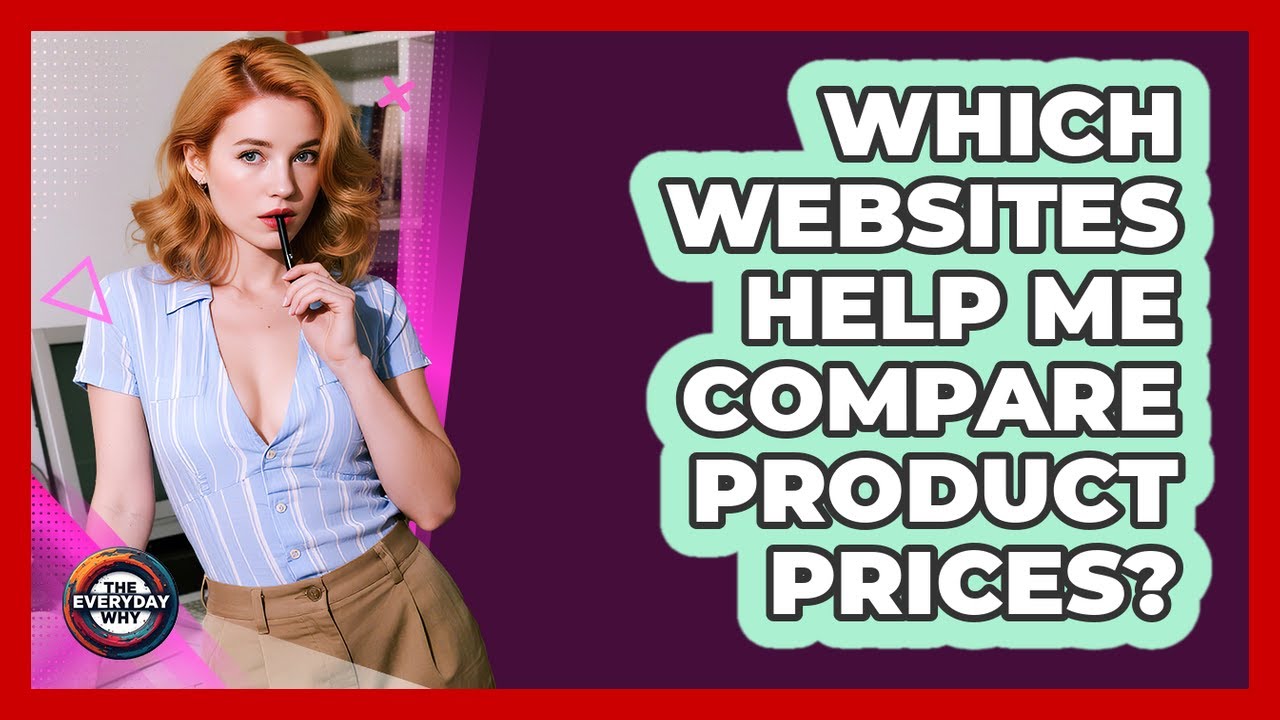 Which Websites Help Me Compare Product Prices?