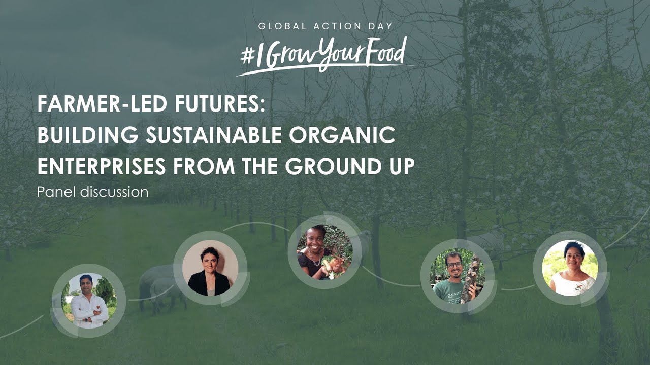 #IGrowYourFood: Farmer-Led Futures: Building Sustainable Organic Enterprises from the Ground Up