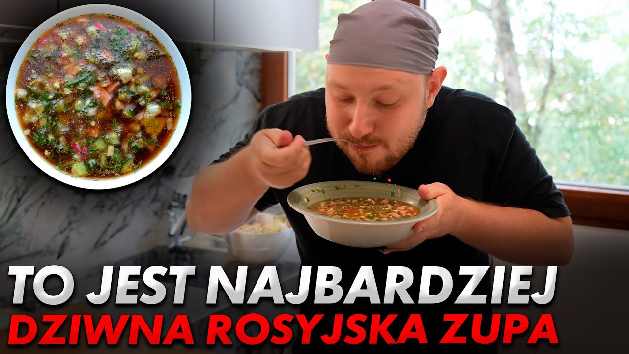 Ta zupa z Rosji jest tak samo dziwna jak cały ich kraj