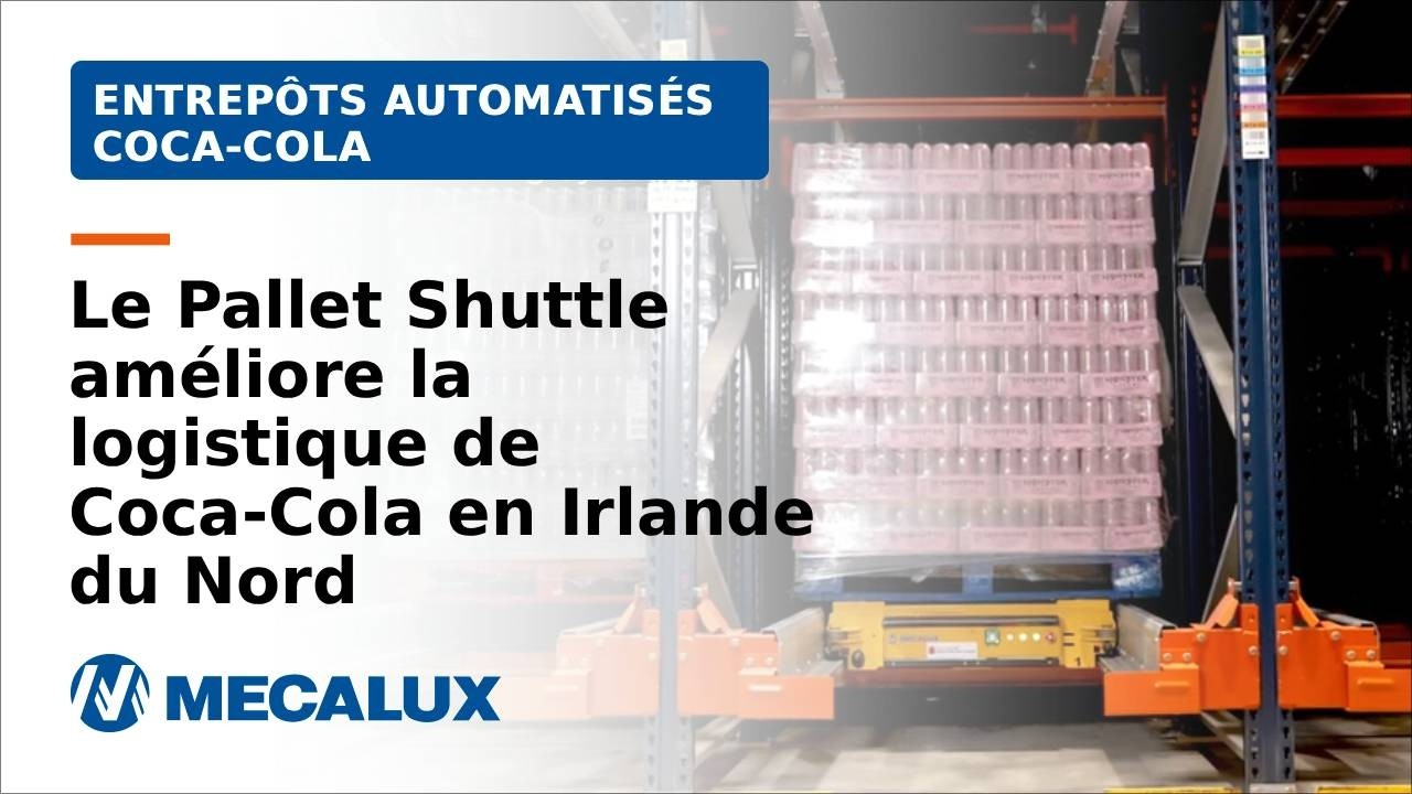 Mecalux optimise le stockage des boissons de Coca-Cola HBC grâce à la technologie Pallet Shuttle