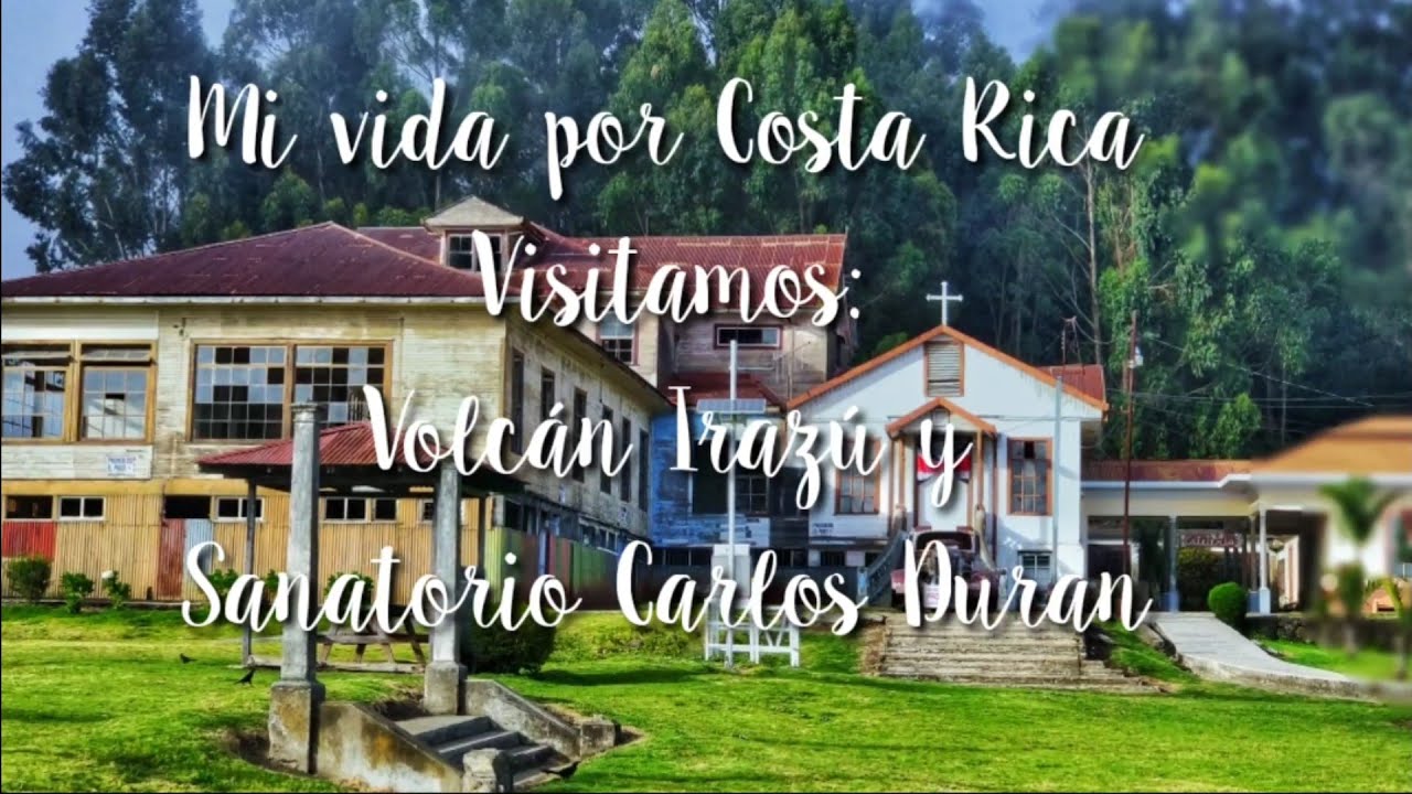 Visitamos Volcán Irazú,Volcán Turrialba y terminamos en el Sanatorio Carlos Durán.
