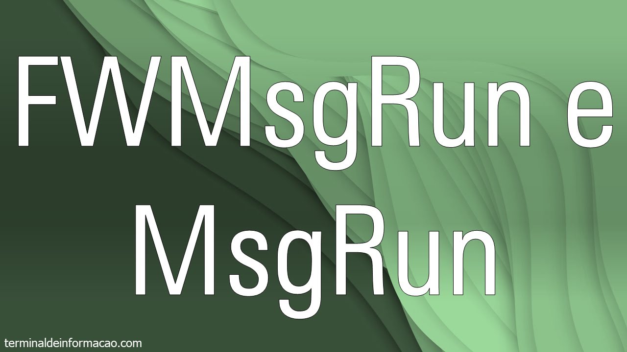 Abrindo telas de processamento com FWMsgRun e MsgRun - Maratona AdvPL e TL++ 235