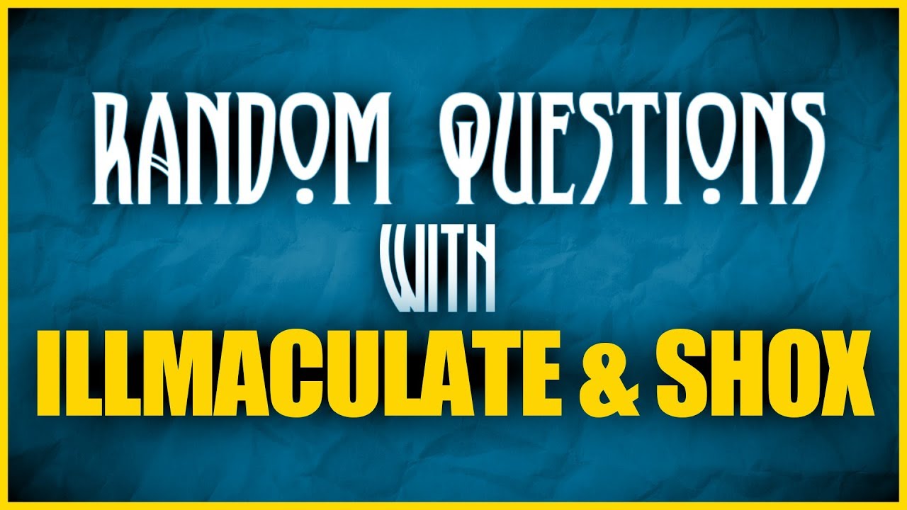 RANDOM QUESTIONS with ILLMACULATE & SHOX THE REBEL