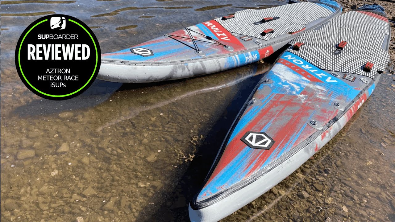 Aztron Meteor race boards compared and we talk 12’6