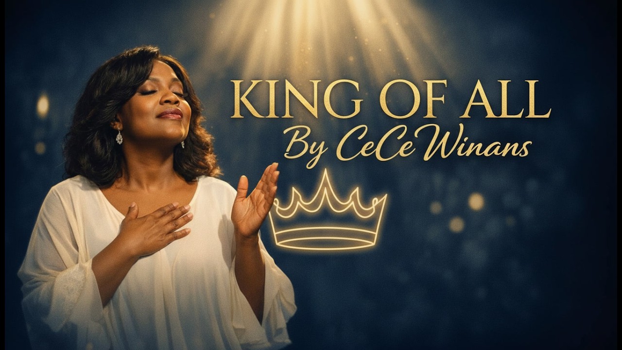 King of All | Powerful Gospel Worship | CeCe Winans Style