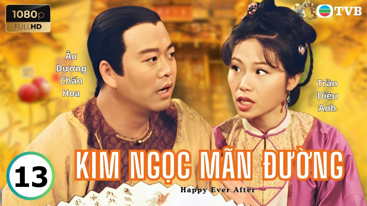 Phim TVB lồng tiếng Kim Ngọc Mãn Đường 13/40 | Âu Dương Chấn Hoa, Trần Diệu Anh, Giang Hoa | 1999