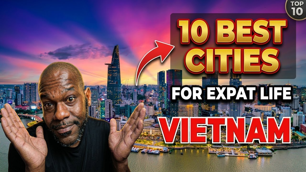Top 10 Expat-Friendly Cities in Vietnam (Cost, Lifestyle, Jobs)