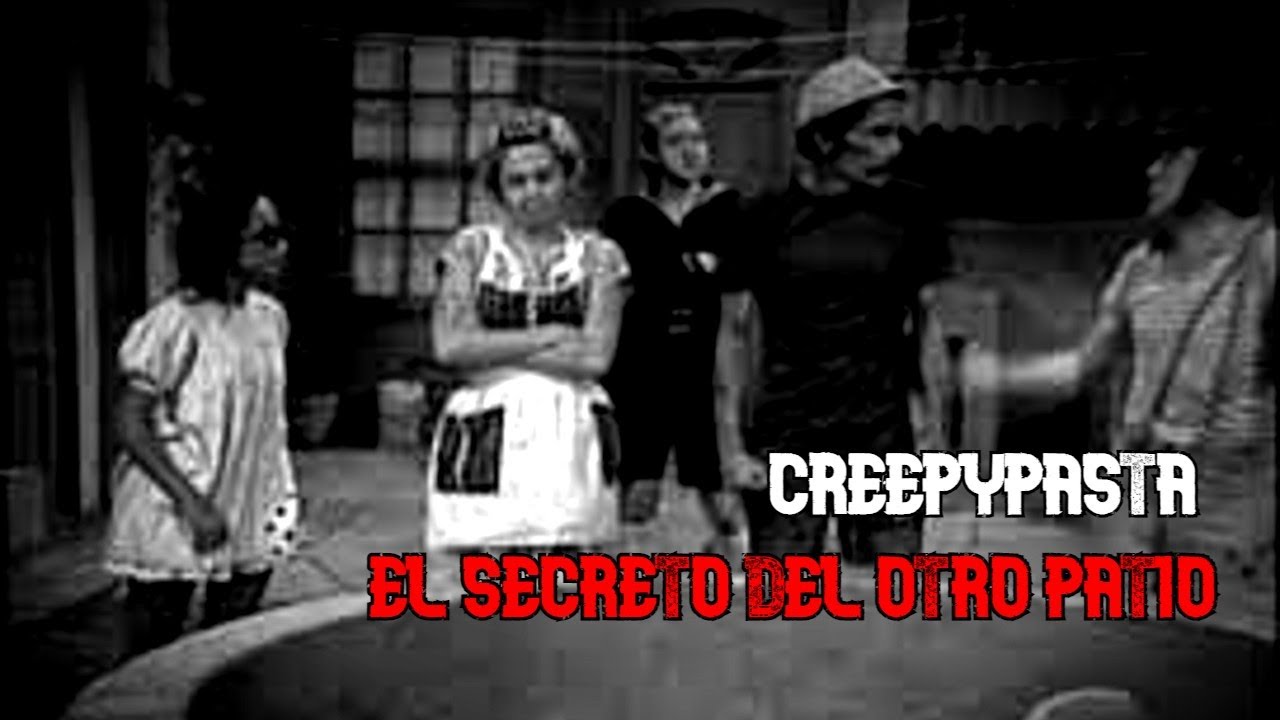 El Secreto del Otro Patio - Chavo del 8 (CREEPY)