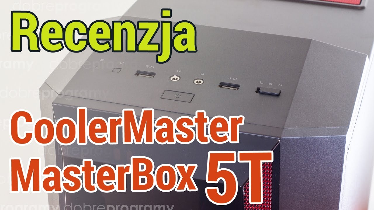 CoolerMaster MasterBox 5T, obudowa, kt&oacute;rą żal stawiać pod biurkiem