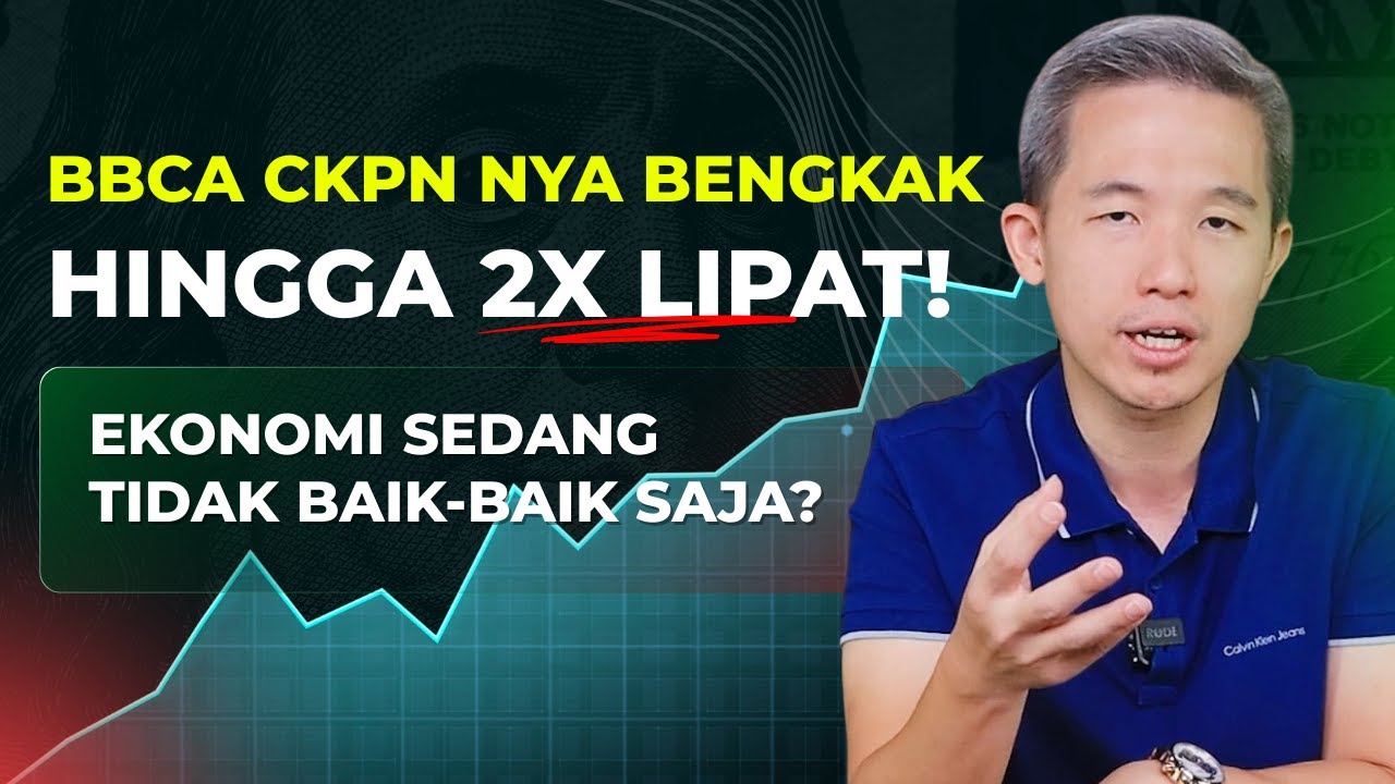 BBCA CKPN NYA BENGKAK HINGGA 2X LIPAT! EKONOMI TIDAK BAIK-BAIK SAJA?