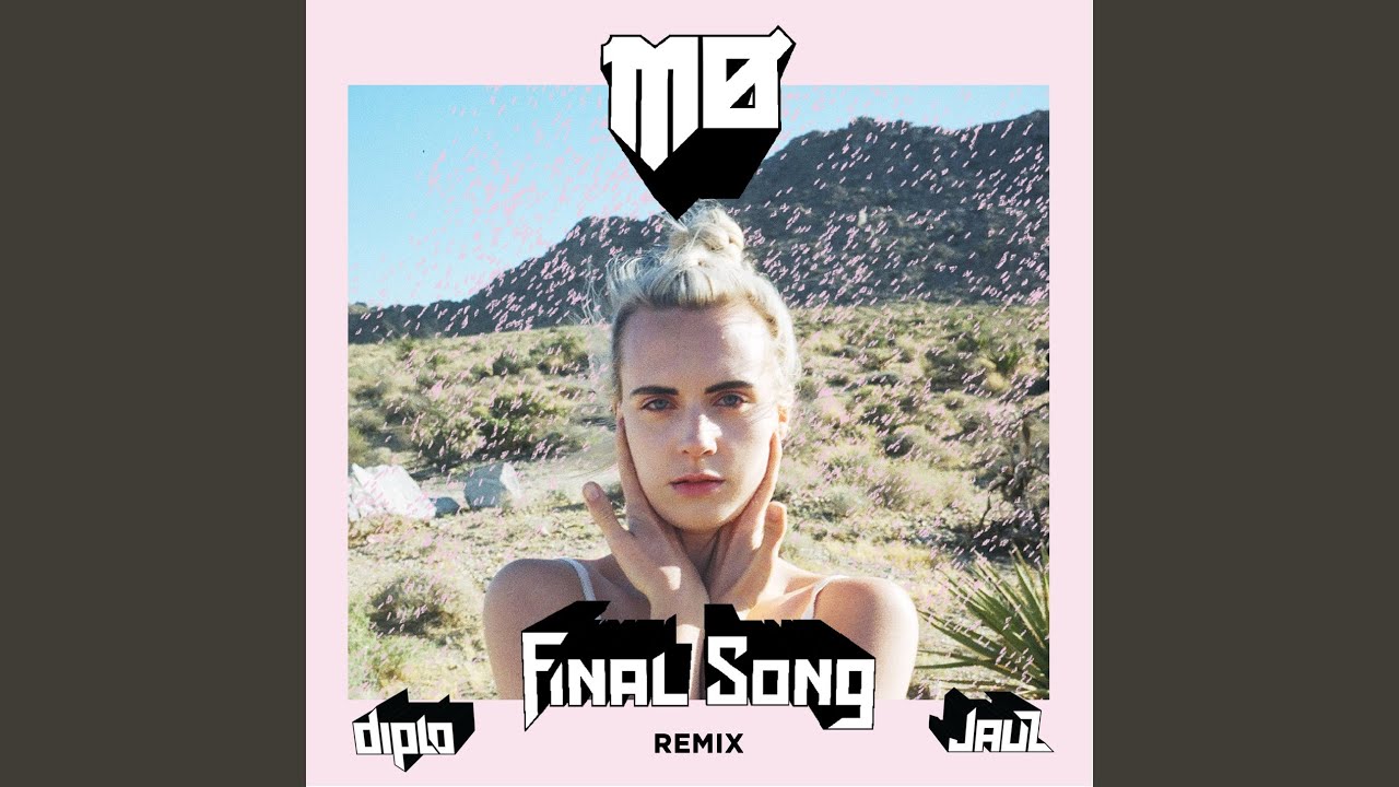 Final Song (Diplo & Jauz Remix)