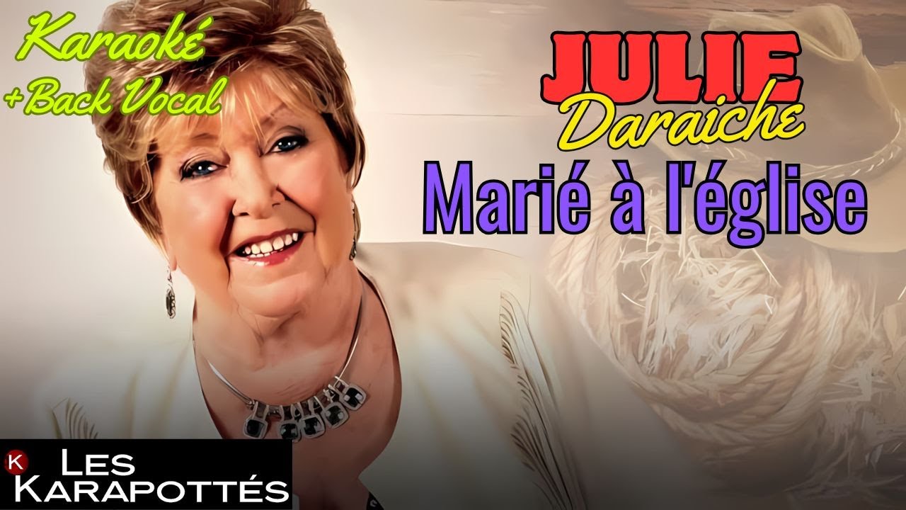 Julie Daraiche - Marié à l'église (Karaoké)