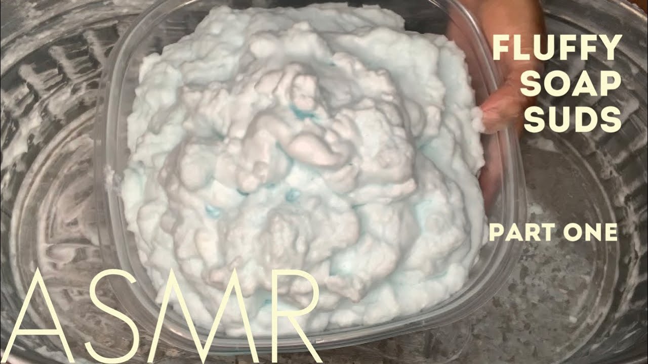 ASMR | Fluffy Soap Suds - Part One☝🏽