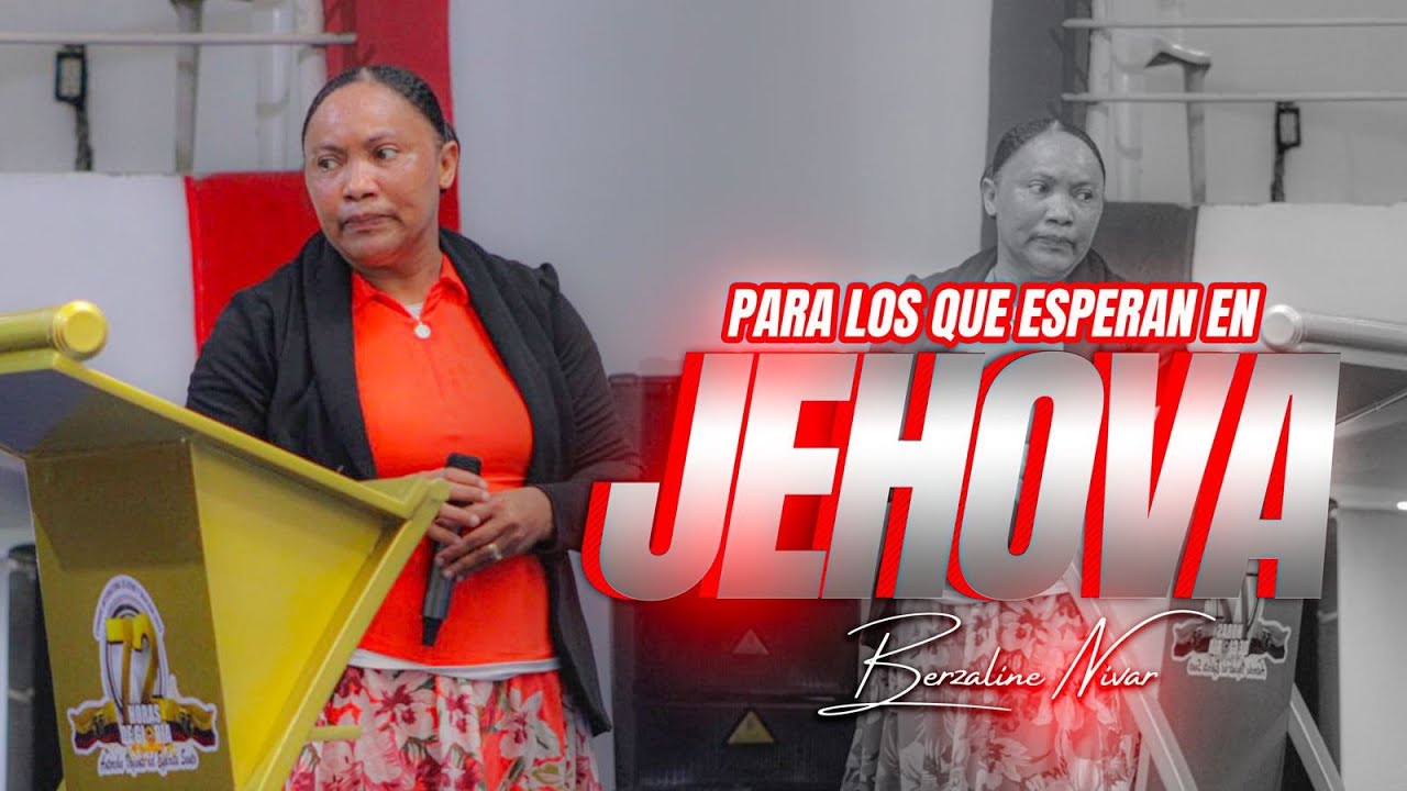 / PARA LO QUE ESPERAN EN JEHOVÁ/ BERZALINE NIVAR 2023 FULL HD