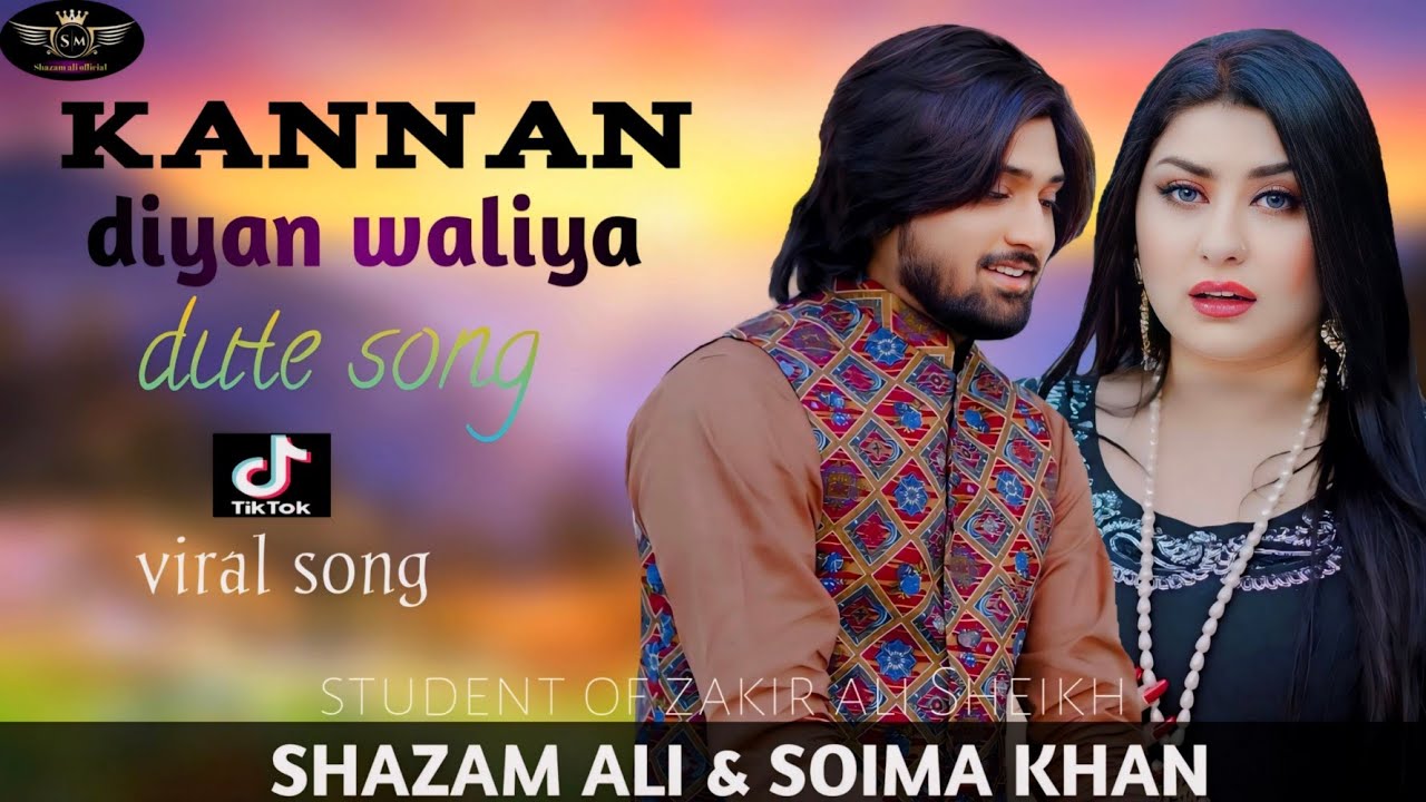 Kannan diyan waliya  new song Punjabi saraiki shazam ali and somia khan student Zakir Ali