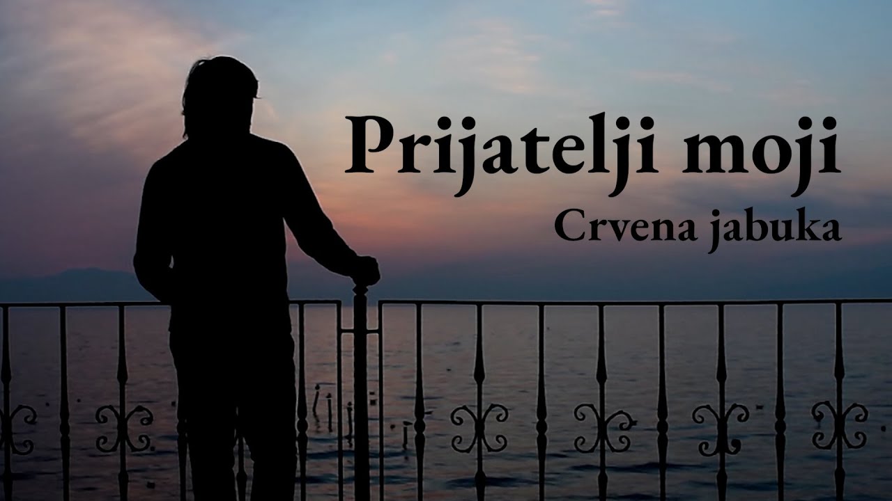 Crvena jabuka - Prijatelji moji (Official lyric video)