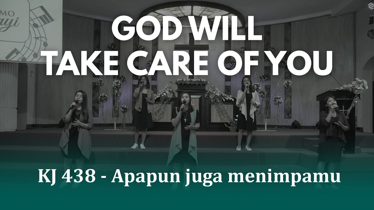 GOD WILL TAKE CARE OF YOU | KJ 438 APAPUN JUGA MENIMPAMU